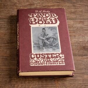 Savor the Bold Custer Indian Fighter Vol 2 1968 First Edition HC